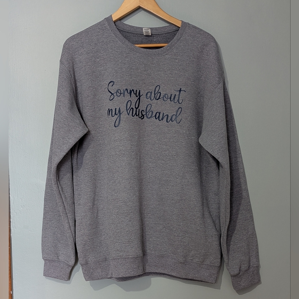 Women's Graphic Sorry About My‎ Husband Gray Crewneck Sweater Cozy Novelty